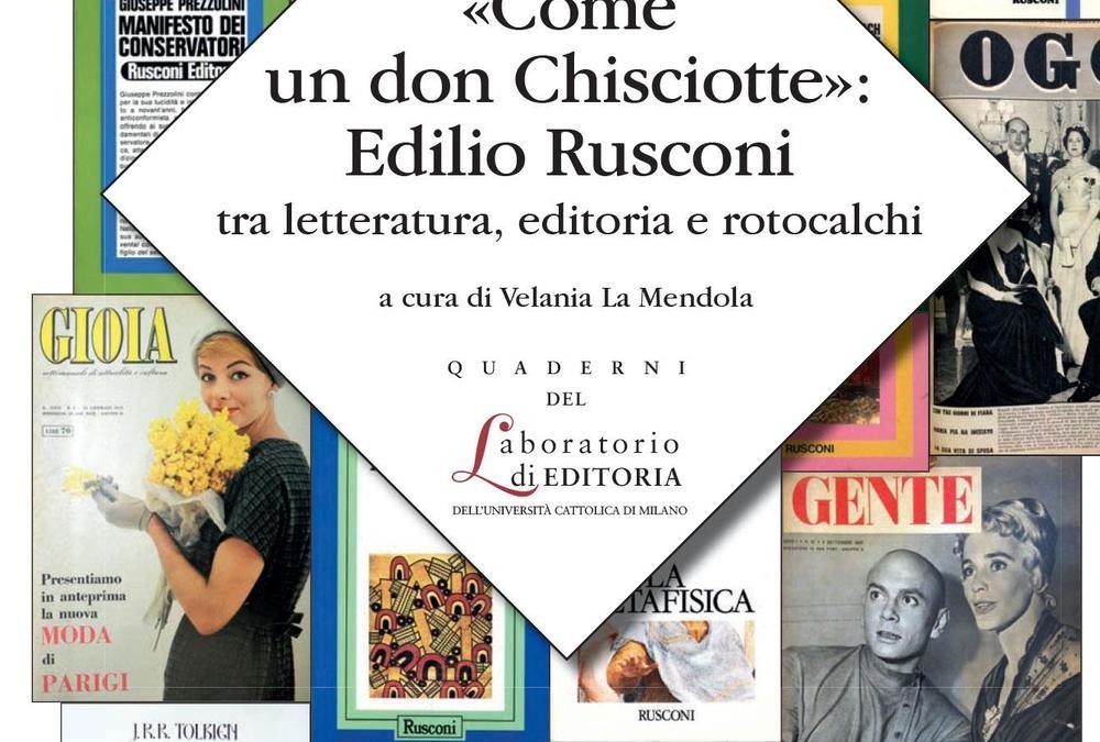 «Come un don Chisciotte»: Edilio Rusconi tra letteratura, editoria e rotocalchi