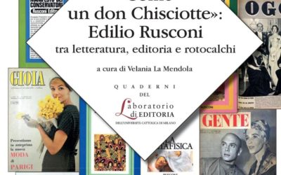 «Come un don Chisciotte»: Edilio Rusconi tra letteratura, editoria e rotocalchi